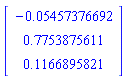 Vector[column]([[-0.5457376692e-1], [.7753875611], [.1166895821]])