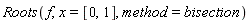 Roots(f, x = [0, 1], method = bisection)