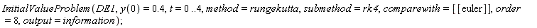 InitialValueProblem(DE1, y(0) = .4, t = 0 .. 4, method = rungekutta, submethod = rk4, comparewith = [[euler]], order = 8, output = information)