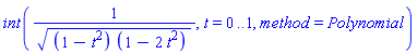 int(1/((1-t^2)*(1-2*t^2))^(1/2), t = 0 .. 1, method = Polynomial)