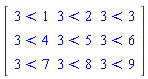 Matrix(3, 3, {(1, 1) = 3 < 1, (1, 2) = 3 < 2, (1, 3) = 3 < 3, (2, 1) = 3 < 4, (2, 2) = 3 < 5, (2, 3) = 3 < 6, (3, 1) = 3 < 7, (3, 2) = 3 < 8, (3, 3) = 3 < 9})