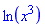 ln(x^3)