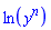 ln(y^n)