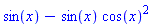sin(x)-sin(x)*cos(x)^2