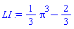 LI := (1/3)*Pi^3-2/3