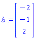 b := Vector(3, {(1) = -2, (2) = -1, (3) = 2})