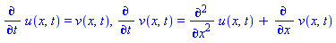 diff(u(x, t), t) = v(x, t), diff(v(x, t), t) = diff(u(x, t), `$`(x, 2))+diff(v(x, t), x)