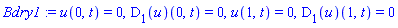 Bdry1 := u(0, t) = 0, (D[1](u))(0, t) = 0, u(1, t) = 0, (D[1](u))(1, t) = 0