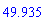 49.935