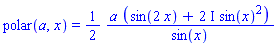 polar(a, x) = (1/2)*a*(sin(2*x)+(2*I)*sin(x)^2)/sin(x)