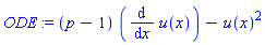 ODE := (p-1)*(diff(u(x), x))-u(x)^2