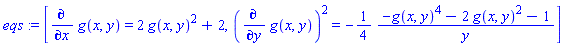 eqs := [diff(g(x, y), x) = 2*g(x, y)^2+2, (diff(g(x, y), y))^2 = -(1/4)*(-g(x, y)^4-2*g(x, y)^2-1)/y]