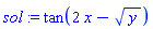 sol := tan(2*x-y^(1/2))