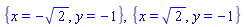 {x = -2^(1/2), y = -1}, {x = 2^(1/2), y = -1}