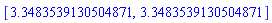 [3.3483539130504871, 3.3483539130504871]