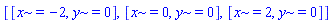 [[x = -2, y = 0], [x = 0, y = 0], [x = 2, y = 0]]