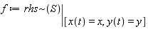 f := eval(`~`[rhs](S), [x(t) = x, y(t) = y])