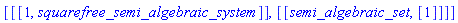 [[[1, squarefree_semi_algebraic_system]], [[semi_algebraic_set, [1]]]]