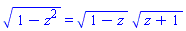 (1-z^2)^(1/2) = (1-z)^(1/2)*(z+1)^(1/2)