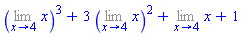 (Limit(x, x = 4))^3+3*(Limit(x, x = 4))^2+Limit(x, x = 4)+1
