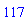 117