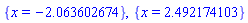 {x = -2.063602674}, {x = 2.492174103}