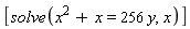 [solve(x^2+x = 256*y, x)]