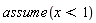 assume(x < 1)