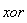 xor