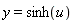y = sinh(u)