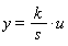y = k*u/s