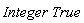 Integer*True