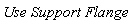 Use*Support*Flange