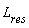 L[res]