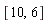 [10, 6]
