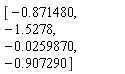 [-.871480, -1.5278, -0.259870e-1, -.907290]