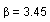beta = 3.45