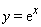 y = exp(x)
