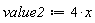 value2 := 4*x