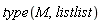type(M, listlist)