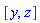 [y, z]