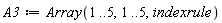 A3 := Array(1 .. 5, 1 .. 5, indexrule)