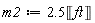 m2 := 2.5*Unit('ft')
