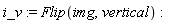 i_v := Flip(img, vertical)