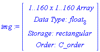img := RTABLE(18446790986281857382, float[8], Array, rectangular, C_order, [], 2, 1 .. 160, 1 .. 160)