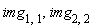 img[1, 1], img[2, 2]