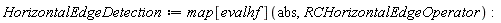 HorizontalEdgeDetection := map[evalhf](abs, RCHorizontalEdgeOperator)