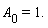 A[0] = 1.