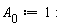A[0] := 1
