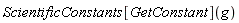 ScientificConstants[GetConstant](g)